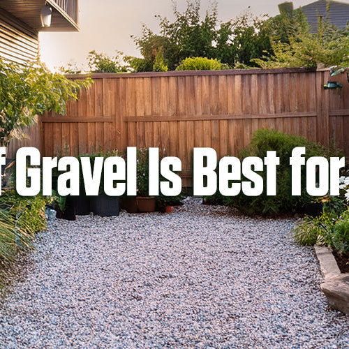 Best Gravel for Backyard